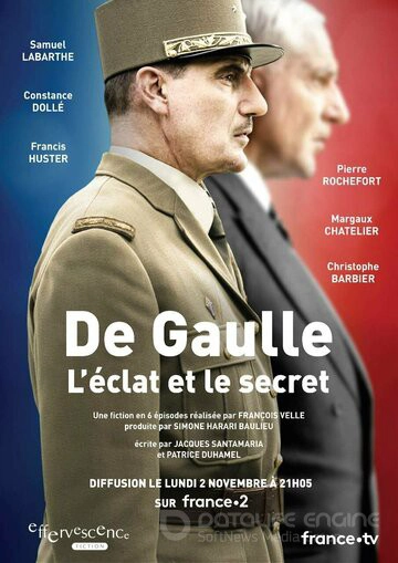 Де Голль. Великое и сокровенное / De Gaulle, l'éclat et le secret (2020)